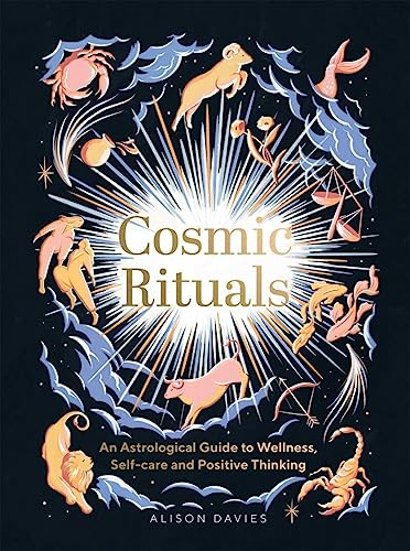 Imagen de archivo de Cosmic Rituals: An Astrological Guide to Wellness, Self-Care and Positive Thinking a la venta por Bookoutlet1