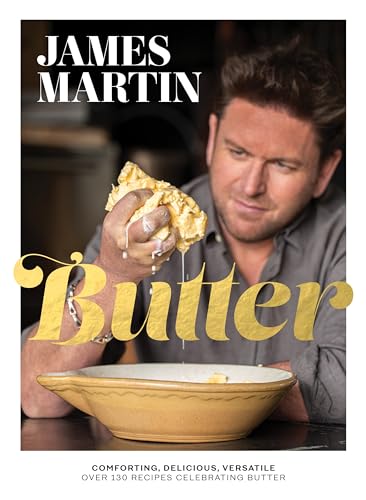 

Butter: Comforting, Delicious, Versatile - Over 130 Recipes Celebrating Butter [signed]