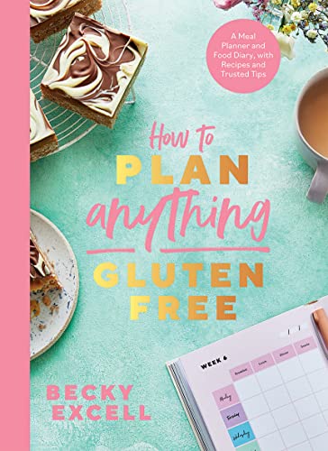Stock image for How to Plan Anything Gluten-Free: A Meal Planner and Food Diary, with Recipes and Trusted Tips for sale by SecondSale