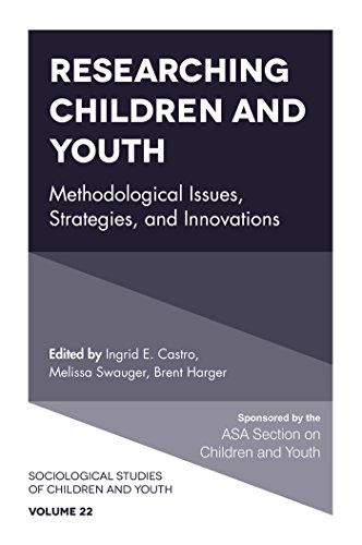 9781787140998: Researching Children and Youth: Methodological Issues, Strategies, and Innovations (Sociological Studies of Children and Youth, 22)