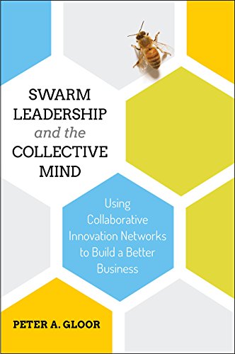 Beispielbild fr Swarm Leadership and the Collective Mind: Using Collaborative Innovation Networks to Build a Better Business zum Verkauf von Read&Dream