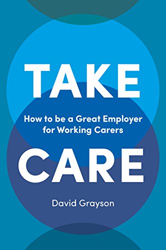 9781787142930: Take Care: How to be a Great Employer for Working Carers