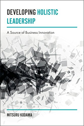 Stock image for Developing Holistic Leadership: A Source of Business Innovation for sale by Tall Stories BA