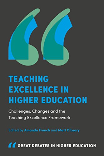 Stock image for Teaching Excellence in Higher Education: Challenges, Changes and the Teaching Excellence Framework (Great Debates in Higher Education) for sale by WorldofBooks