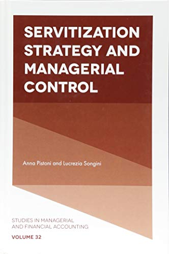 Beispielbild fr Servitization Strategy and Managerial Control: 32 (Studies in Managerial and Financial Accounting, 32) zum Verkauf von AwesomeBooks