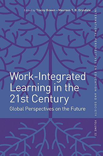 Stock image for Work-Integrated Learning in the 21st Century: Global Perspectives on the Future: 32 (International Perspectives on Education and Society, 32) for sale by WorldofBooks