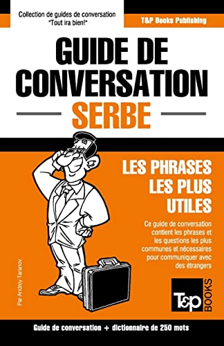 Stock image for Guide de conversation Franais-Serbe et mini dictionnaire de 250 mots (French Collection) (French Edition) for sale by GF Books, Inc.