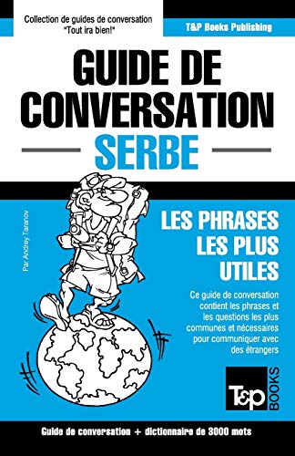 Beispielbild fr Guide de conversation Franais-Serbe et vocabulaire thmatique de 3000 mots zum Verkauf von Buchpark