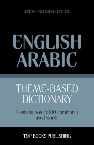 Beispielbild fr Theme-based dictionary British English-Arabic - 5000 words zum Verkauf von Chiron Media