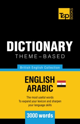 Imagen de archivo de Theme-based dictionary British English-Egyptian Arabic - 3000 words (British English Collection) a la venta por HPB Inc.