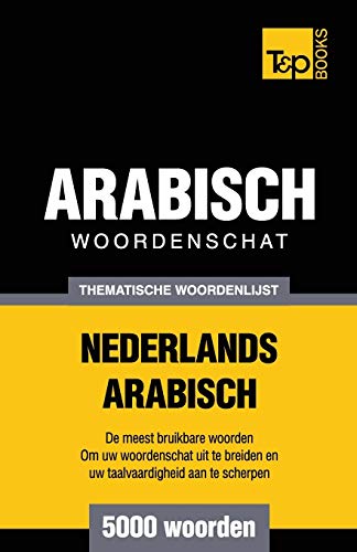 Beispielbild fr Thematische woordenschat Nederlands-Arabisch - 5000 woorden zum Verkauf von Chiron Media