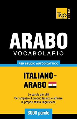 Beispielbild fr Vocabolario Italiano-Arabo Egiziano per studio autodidattico - 3000 parole zum Verkauf von Chiron Media