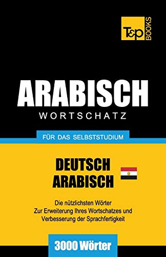 9781787167650: Wortschatz Deutsch - gyptisch-Arabisch fr das Selbststudium - 3000 Wrter: 11 (German Collection)
