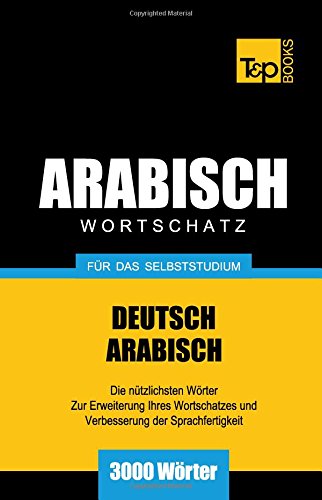 Beispielbild fr Wortschatz Deutsch-Arabisch f�r das Selbststudium - 3000 W�rter zum Verkauf von Chiron Media