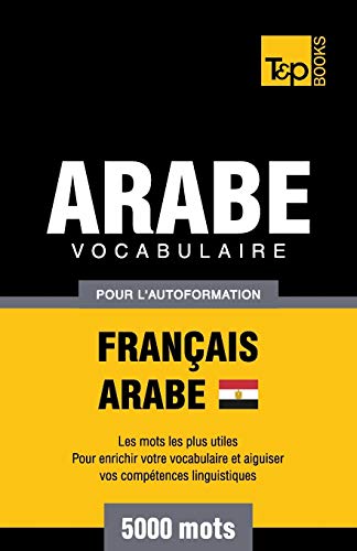 Beispielbild fr Vocabulaire Fran�ais-Arabe �gyptien pour l'autoformation - 5000 mots zum Verkauf von Chiron Media