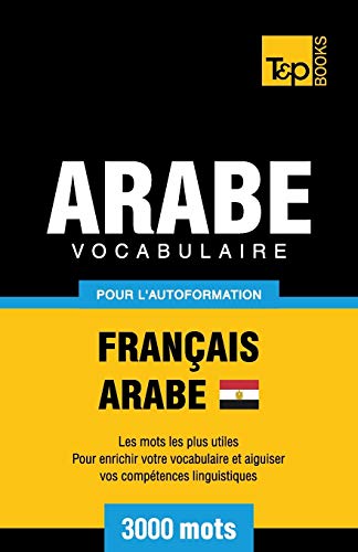 Beispielbild fr Vocabulaire Fran�ais-Arabe �gyptien pour l'autoformation - 3000 mots zum Verkauf von Chiron Media