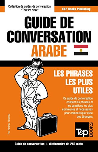 9781787169432: Guide de conversation Franais-Arabe gyptien et mini dictionnaire de 250 mots