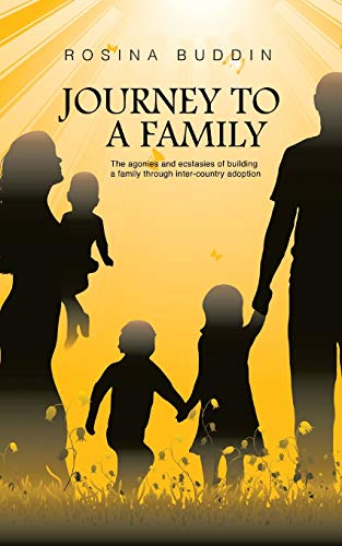 Stock image for Journey To A Family The agonies and ecstasies of building a family through intercountry adoption for sale by PBShop.store US