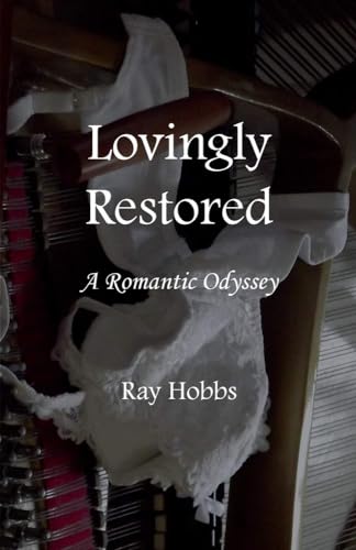 Stock image for Lovingly Restored: A Romantic Odyssey for sale by Lucky's Textbooks