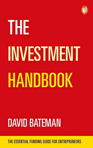 Stock image for The Investment Handbook : The Essential Funding Guide for Entrepreneurs for sale by Better World Books