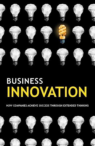 Stock image for Business Innovation: How companies achieve success through extended thinking for sale by WorldofBooks