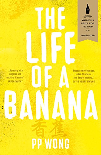 9781787198562: The Life of a Banana: Longlisted for Baileys Women’s Prize for Fiction