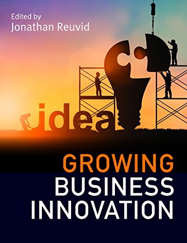 Imagen de archivo de Growing Business Innovation : Creating, Marketing and Monetising IP a la venta por Better World Books