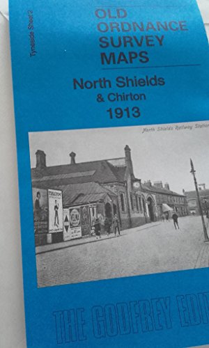 Stock image for North Shields & Chirton 1913: Tyneside Sheet 2b (Old Ordnance Survey Maps of Tyneside) for sale by GENERATIONS GONE BY