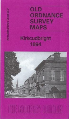 Stock image for Kirkcudbright 1894: Kirkcudbrightshire 55.01 (Old Ordnance Survey Maps of Kirkcudbrightshire) for sale by WorldofBooks