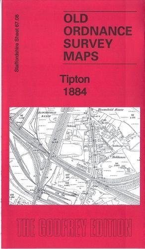Stock image for Tipton 1884: Staffordshire Sheet 67.08a (Old Ordnance Survey Maps of Staffordshire) for sale by GENERATIONS GONE BY