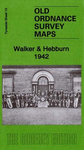 Stock image for Walker & Hebburn 1942: Tyneside Sheet 13c (Old Ordnance Survey Maps of Tyneside) for sale by GENERATIONS GONE BY