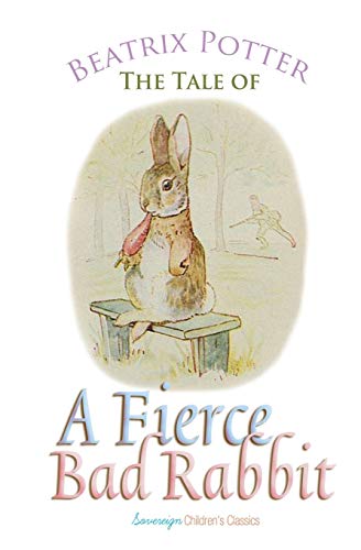 Stock image for The Tale of a Fierce Bad Rabbit Peter Rabbit Tales for sale by PBShop.store US