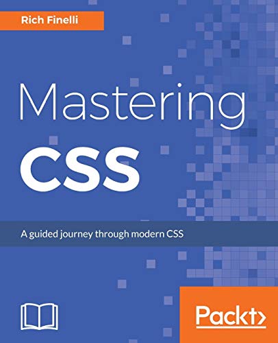 Beispielbild fr Mastering CSS: A guided journey through modern CSS zum Verkauf von Wonder Book