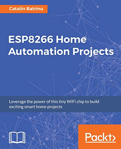 9781787282629: ESP8266 Home Automation Projects