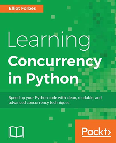 9781787285378: Learning Concurrency in Python
