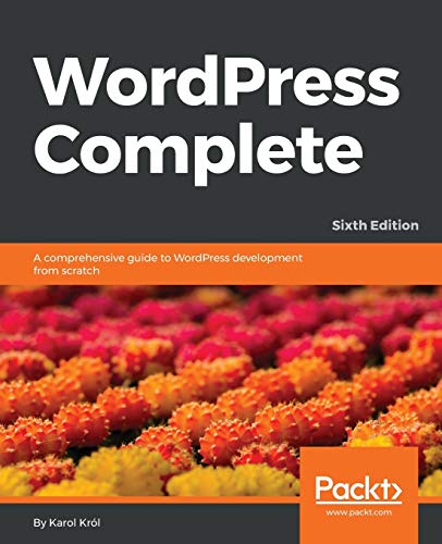 9781787285705: WordPress Complete - Sixth Edition: A comprehensive guide to WordPress development from scratch
