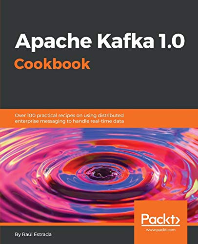 Imagen de archivo de Apache Kafka 1.0 Cookbook a la venta por ThriftBooks-Atlanta
