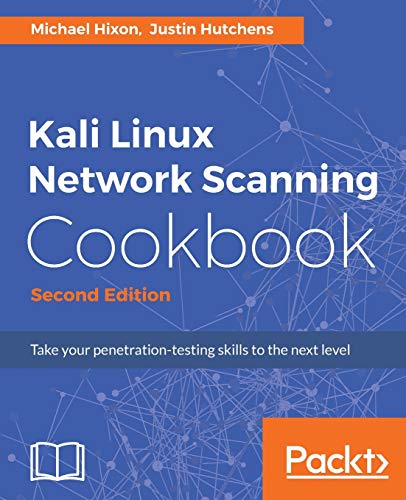 Beispielbild fr Kali Linux Network Scanning Cookbook - Second Edition: A Step-by-Step Guide leveraging Custom Scripts and Integrated Tools in Kali Linux zum Verkauf von HPB-Red