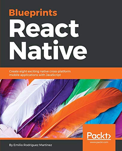 Imagen de archivo de React Native Blueprints: Create eight exciting native cross-platform mobile applications with JavaScript a la venta por WorldofBooks