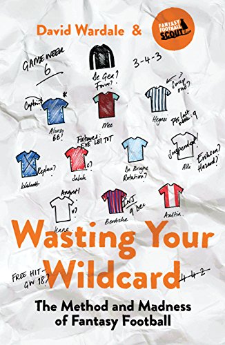 9781787290167: Wasting Your Wildcard: The Method and Madness of Fantasy Football