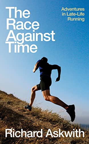 Beispielbild fr The Race Against Time: Adventures in Late-Life Running zum Verkauf von WorldofBooks