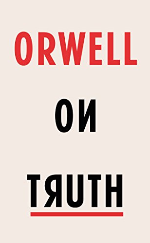 Imagen de archivo de Orwell on Truth a la venta por ThriftBooks-Dallas