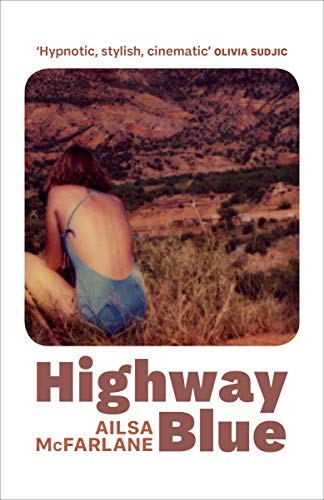 Stock image for Highway Blue: Ailsa McFarlane for sale by AwesomeBooks