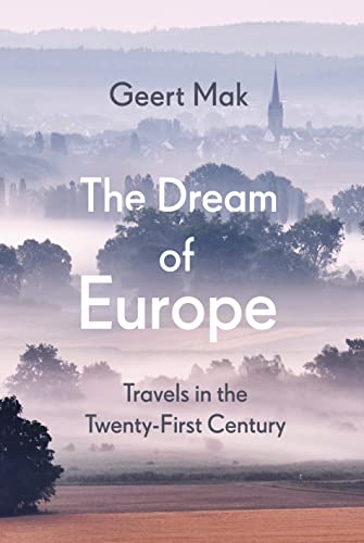 Beispielbild fr The Dream of Europe: Travels in the Twenty-First Century zum Verkauf von WorldofBooks