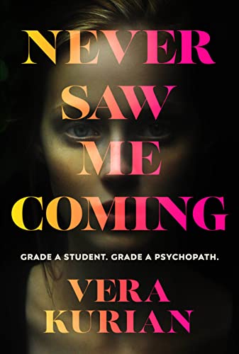 Beispielbild fr Never Saw Me Coming: Grade A student. Grade A psychopath. zum Verkauf von WorldofBooks