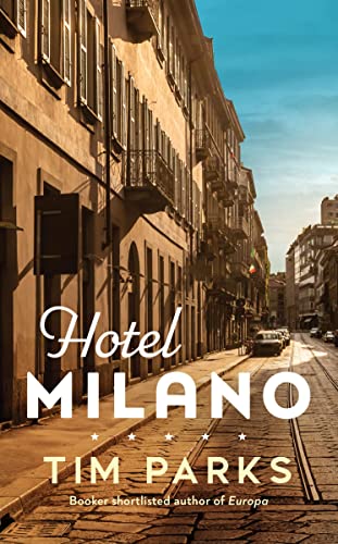 Imagen de archivo de Hotel Milano: Booker shortlisted author of Europa a la venta por WorldofBooks