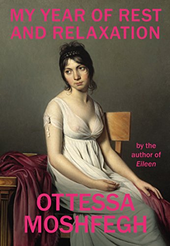 Beispielbild fr My Year of Rest and Relaxation: Ottessa Moshfegh zum Verkauf von WorldofBooks