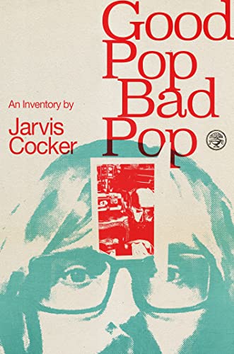 Stock image for Good Pop, Bad Pop: The revealing and original new memoir from Jarvis Cocker for sale by Revaluation Books