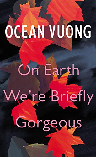 Beispielbild fr On Earth We're Briefly Gorgeous: Ocean Vuong zum Verkauf von WorldofBooks