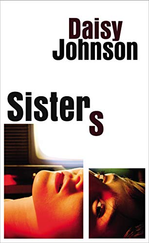 Stock image for Sisters: the exhilarating new novel from the Booker prize shortlisted author of Everything Under for sale by WorldofBooks